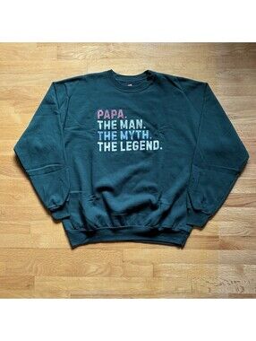 Papa The Man The Myth The Legend Graphic Sweatshirt Mens XL Pullover Green Hanes